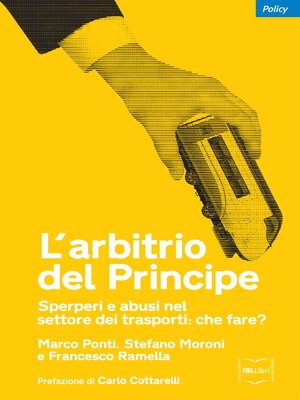 cover image of L'arbitrio del Principe. Sperperi e abusi nel settore dei trasporti